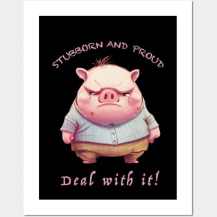 Pig Stubborn Deal With It Cute Adorable Funny Quote Posters and Art